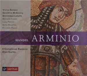 Vivica Genaux, Geraldine McGreevy, Dominique Labelle, Manuela Custer, Luigi Petroni, Sytse Buwalda, Riccardo Ristori, Il Complesso Barocco, Alan Curtis  - Handel - Arminio
