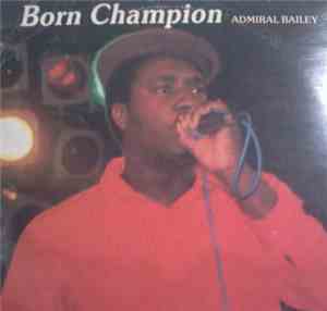 Admiral Bailey - Born Champion