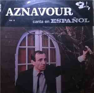 Aznavour - Canta En Español, Vol. II