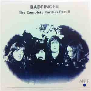 Badfinger - The Complete Rarities Part II