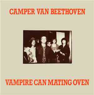 Camper Van Beethoven - Vampire Can Mating Oven