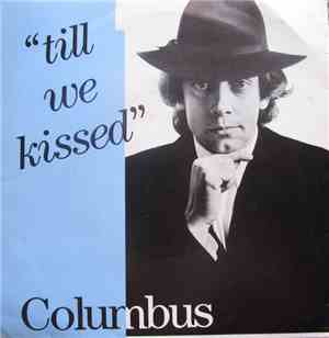 Columbus - Till We Kissed