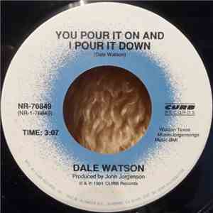 Dale Watson - You Pour It On And I Pour It Down