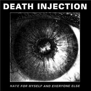 Death Injection - Hate For Myself And Everyone Else