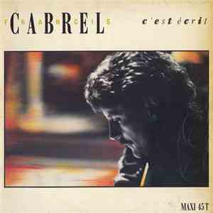 Francis Cabrel - C'Est Ecrit