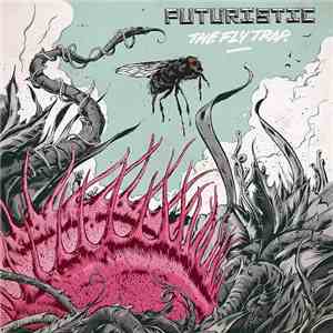 Futuristic  - The Fly Trap
