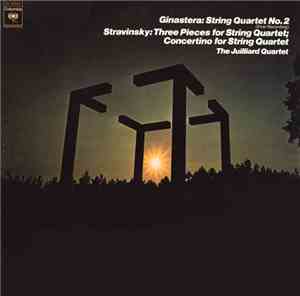 Ginastera / Stravinsky - The Juilliard Quartet - String Quartet No. 2 / Thr ...