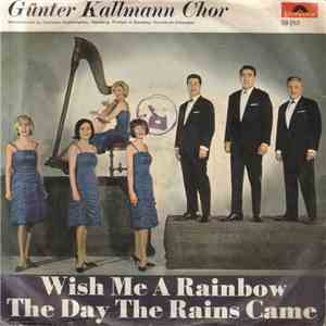Günter Kallmann Chor - Wish Me A Rainbow / The Day The Rains Came