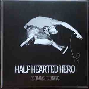 Half Hearted Hero - Defining. Refining.