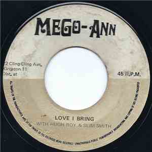 Hugh Roy & Slim Smith - Love I Bring