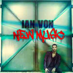Ian Von - New Music