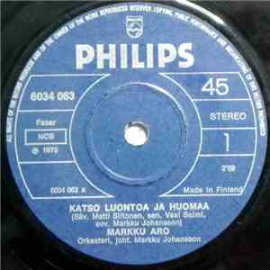 Markku Aro - Katso Luontoa Ja Huomaa / En Näkemiin Sanoa Voi