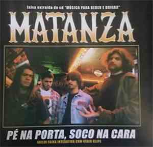 Matanza  - Pé Na Porta, Soco Na Cara