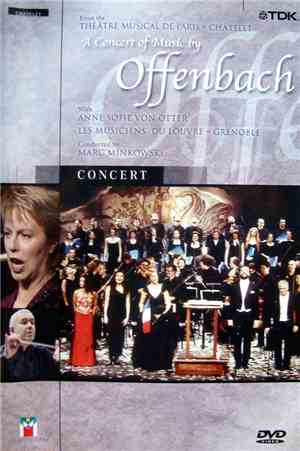 Offenbach / Anne Sofie Von Otter, Les Musiciens Du Louvre - Grenoble , Conducted By Marc Minkowski - A Concert Of Music By Offenbach