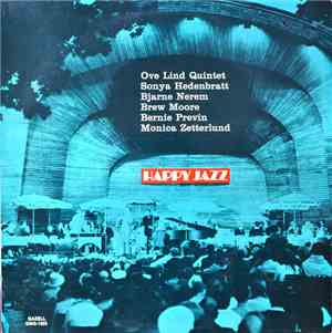 Ove Lind Quintet / Sonya Hedenbratt / Bjarne Nerem / Brew Moore / Bernie Previn / Monica Zetterlund - Happy Jazz