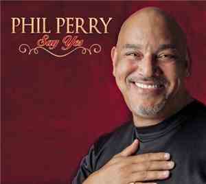 Phil Perry  - Say Yes