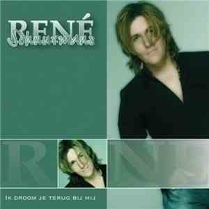 René Schuurmans - Ik Droom Je Terug Bij Mij