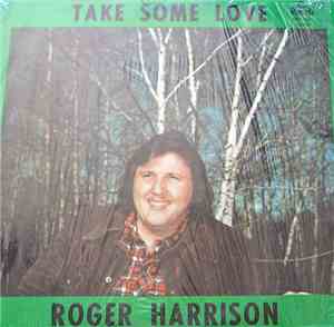 Roger Harrison  - Take Some Love