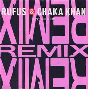 Rufus & Chaka Khan - Ain't Nobody (Remix)