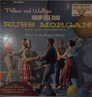 Russ Morgan And His Orchestra - Hoop-Dee-Doo - Polkas And Waltzes