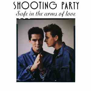 Shooting Party - Safe In The Arms Of Love