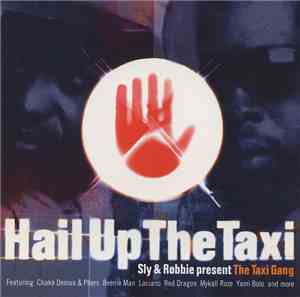 Sly & Robbie Present The Taxi Gang - Hail Up The Taxi