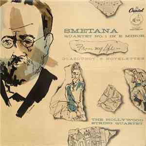 Smetana / Glazounov, The Hollywood String Quartet - Quartet No. 1 In E Minor / 5 Novelettes