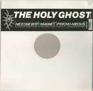 The Holy Ghost Inc. - Nice One Boy! / The Magnet / Psycho Missus