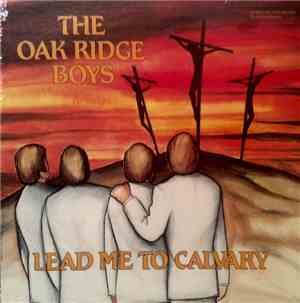 The Oak Ridge Boys - Lead Me To Calvary