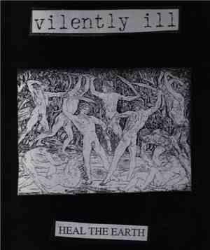 Vilently Ill - Heal The Earth