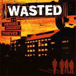 Wasted  - Heroes Amongst Thieves