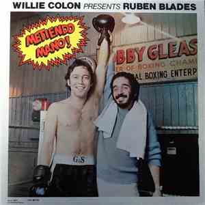 Willie Colon Presents Ruben Blades - Metiendo Mano!