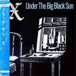 X  - Under The Big Black Sun