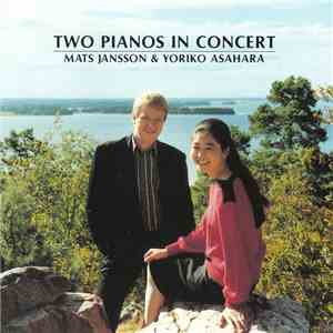 Yoriko Asahara, Mats Jansson  - Two Pianos In Concert