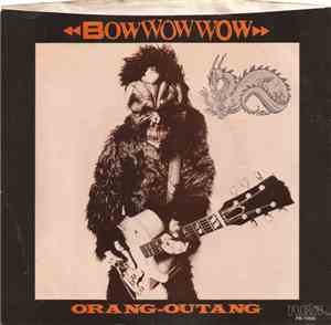 Bow Wow Wow - Orang--Outang/Mickey, Put It Down