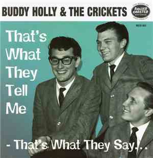 Buddy Holly & The Crickets  - That's What They Tell Me - That's What They Say...