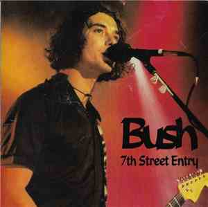 Bush - 7th Street Entry