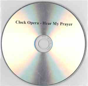 Clock Opera - Hear My Prayer