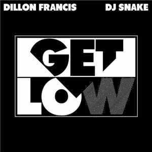 Dillon Francis / DJ Snake - Get Low