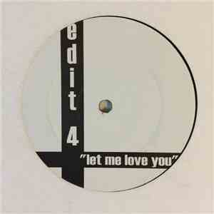 Edit 4 - Let Me Love You / Break The Silver