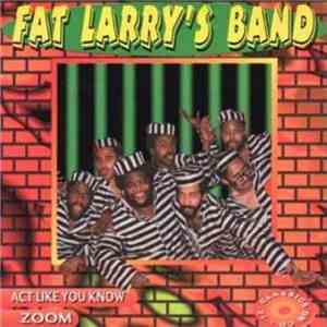 Fat Larry's Band - Act Like You Know / Zoom