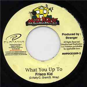 Frisco Kid - What You Up To