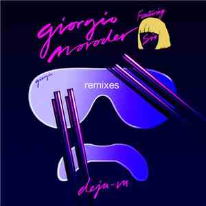 Giorgio Moroder Featuring Sia - Déjà Vu (Remixes)