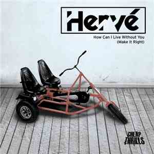 Hervé Feat. Ronika - How Can I Live Without You (Make It Right)