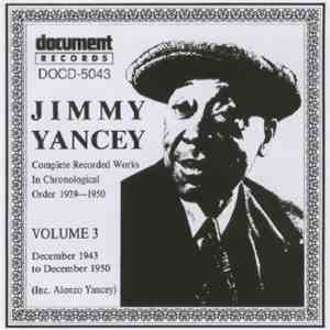 Jimmy Yancey - Complete Recorded Works In Chronological Order, Vol. 3 - December 1943 - December 1950