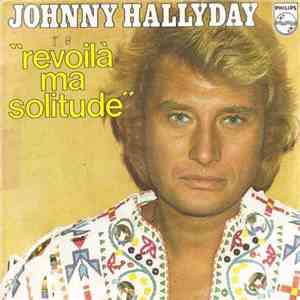 Johnny Hallyday - Revoilà Ma Solitude