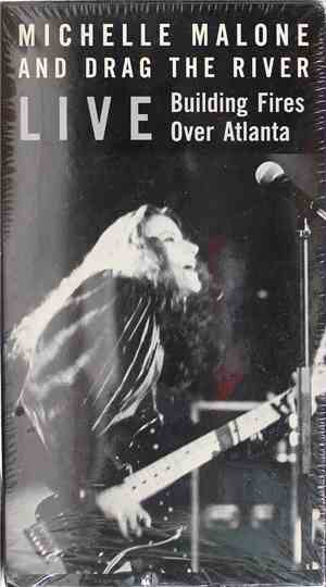 Michelle Malone And Drag The River  - Live - Building Fires Over Atlanta