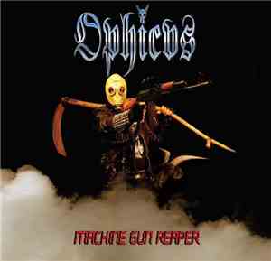 Ophicvs - Machine Gun Reaper