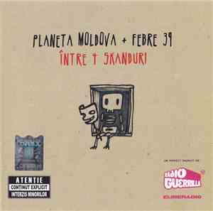 Planeta Moldova + Febre 39 - Intre 4 Skanduri