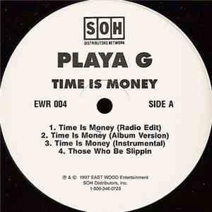Playa G - Time Is Money / Those Who Be Slippin
